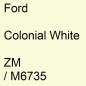 Preview: Ford, Colonial White, ZM / M6735.